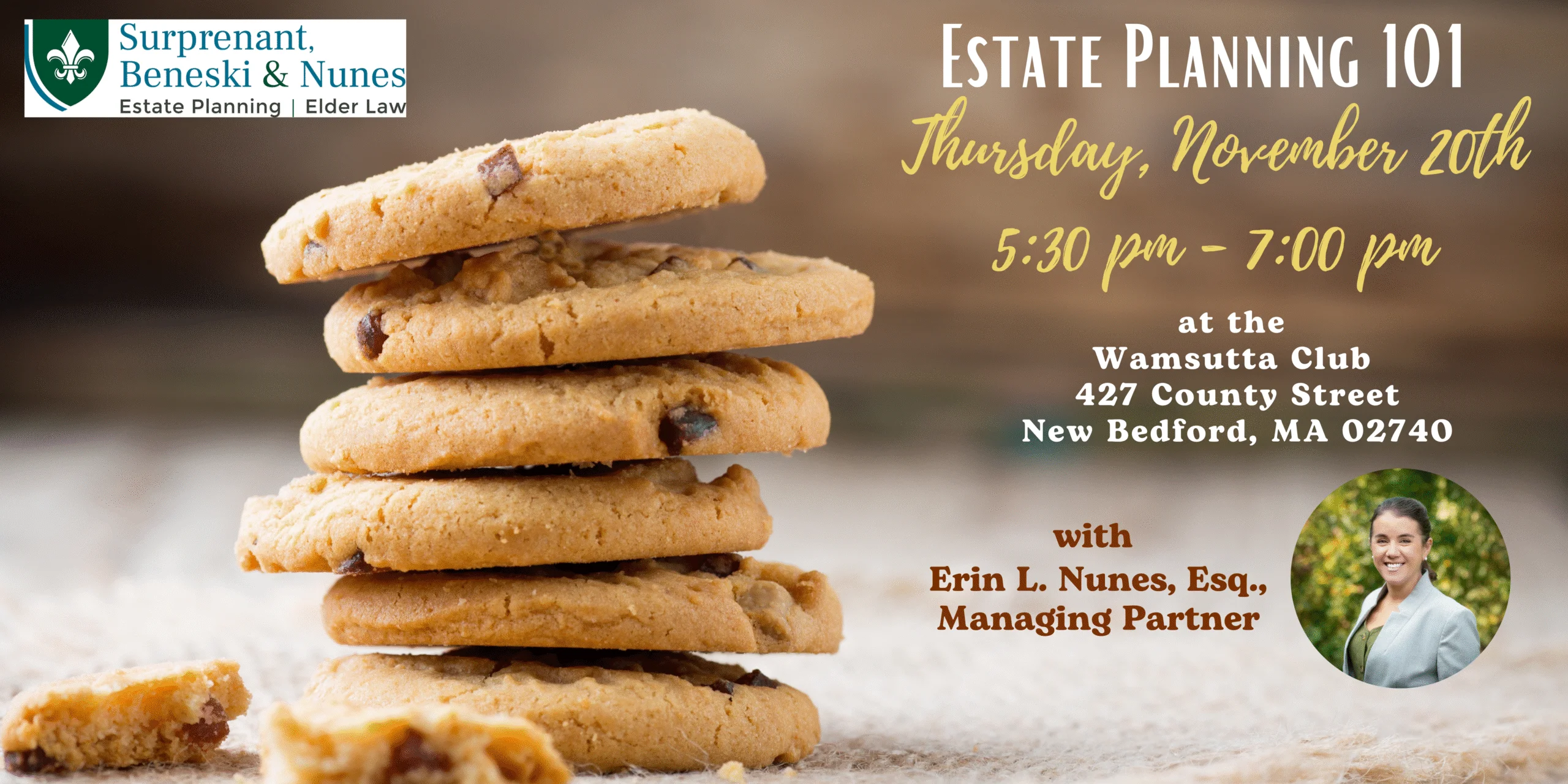Flyer for an "Estate Planning 101" seminar on Nov 20 in New Bedford, MA, with Erin L. Nunes. The graphic features a large stack of chocolate chip cookies.